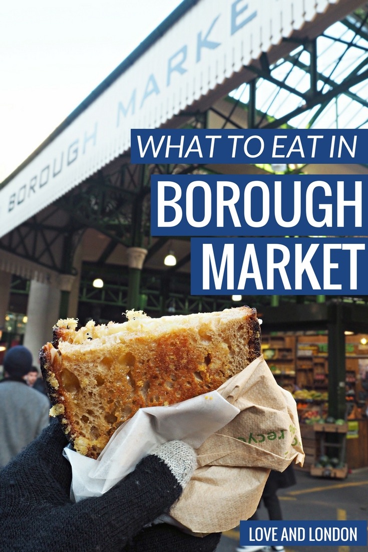 What to Eat in Borough Market - warm cheese toasties, chorizo rolls, sweet treats and other things to try when you're at London's Borough Market. 