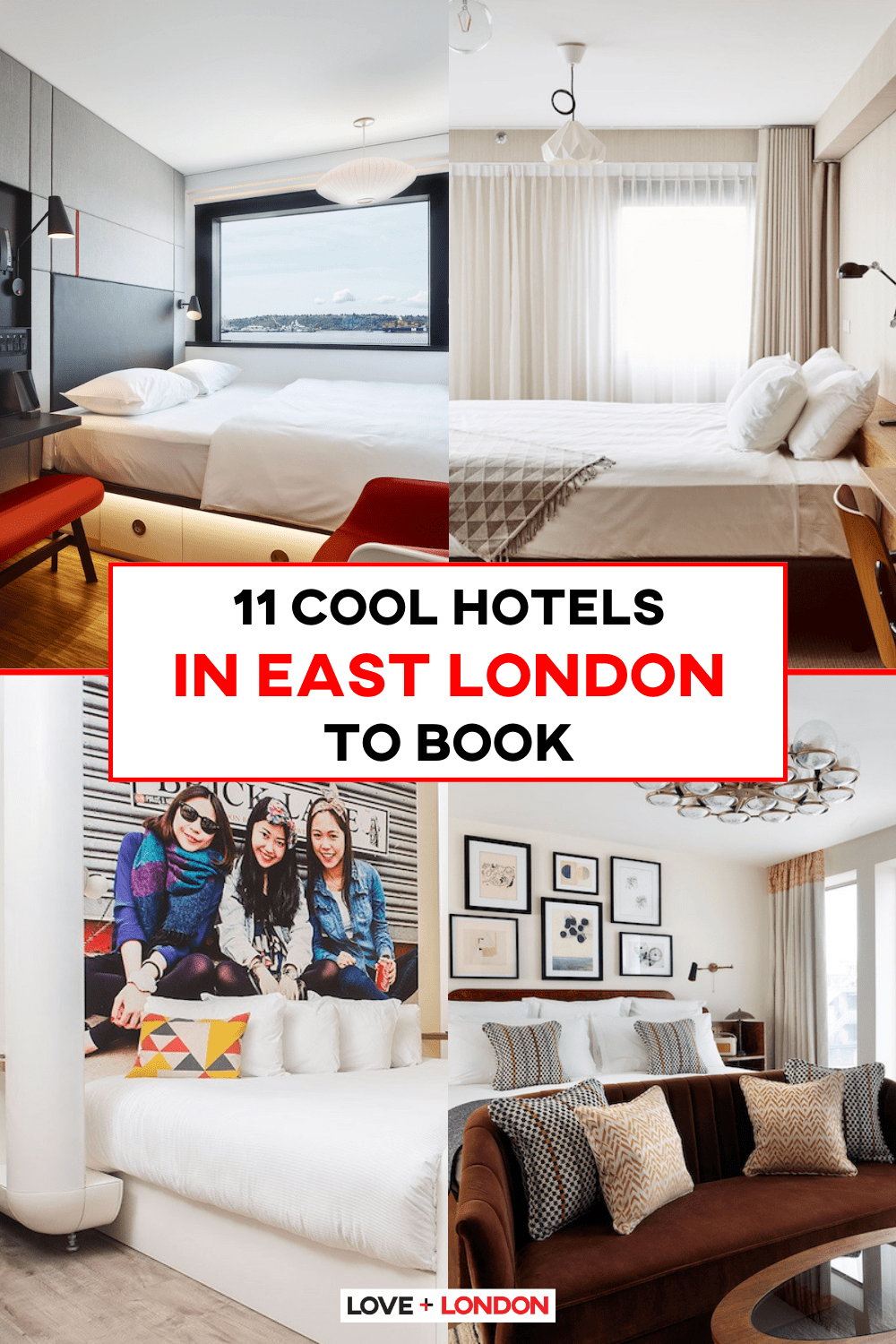 This is an image of a pinterest pin of four images of cool, modern hotels comprised in a grid format with text in the middle of the image that reads: 11 Cool Hotels in East London To Book 