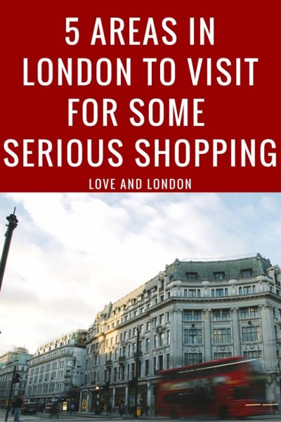 5 Areas in London to Visit for Some Serious Shopping | Love and London