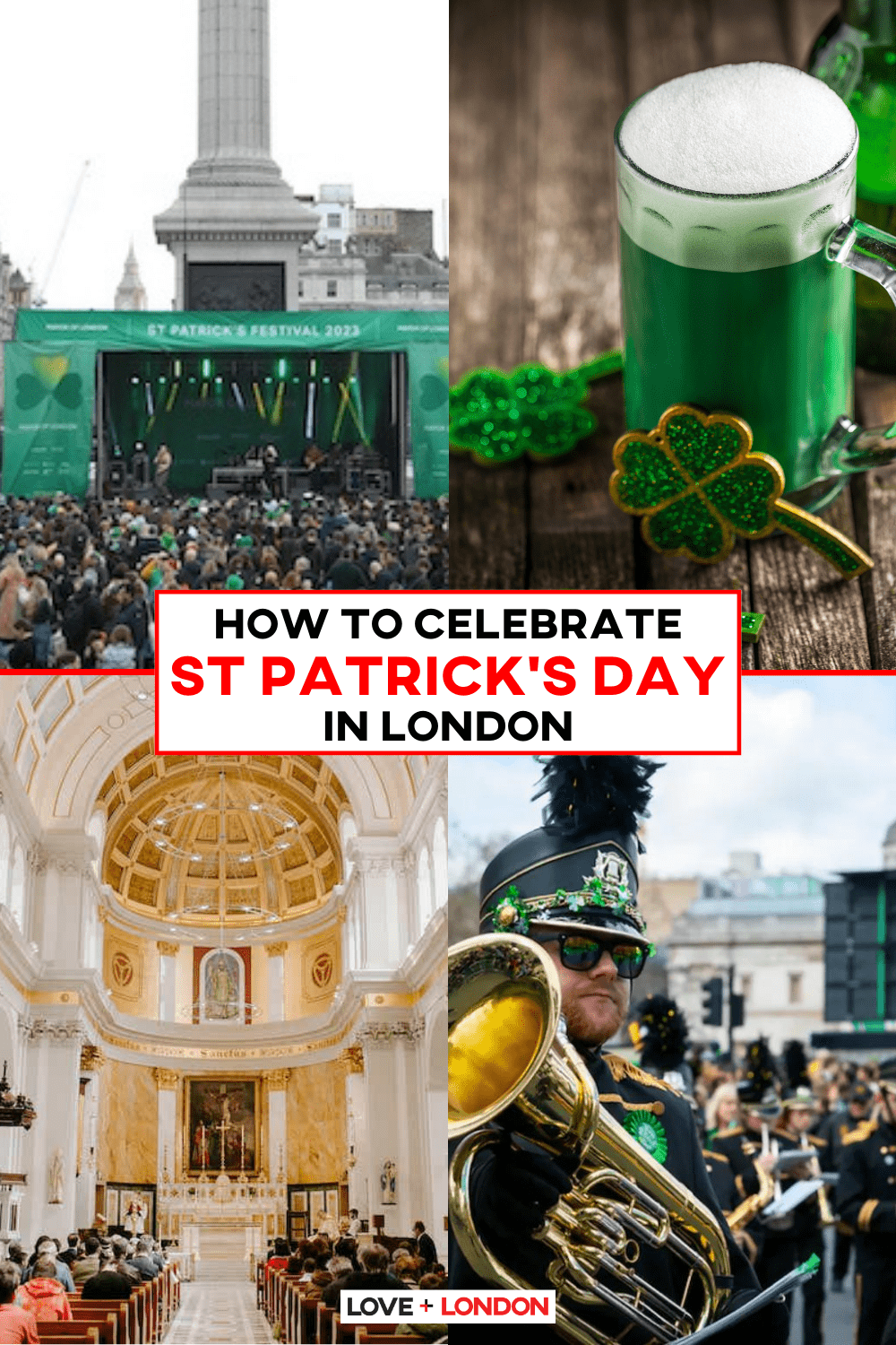 This is an image from Pinterest of four images in a grid showing different st patricks day celebrations in London featuring musicians, a church, a green drink in a pint glass and outside festival. 