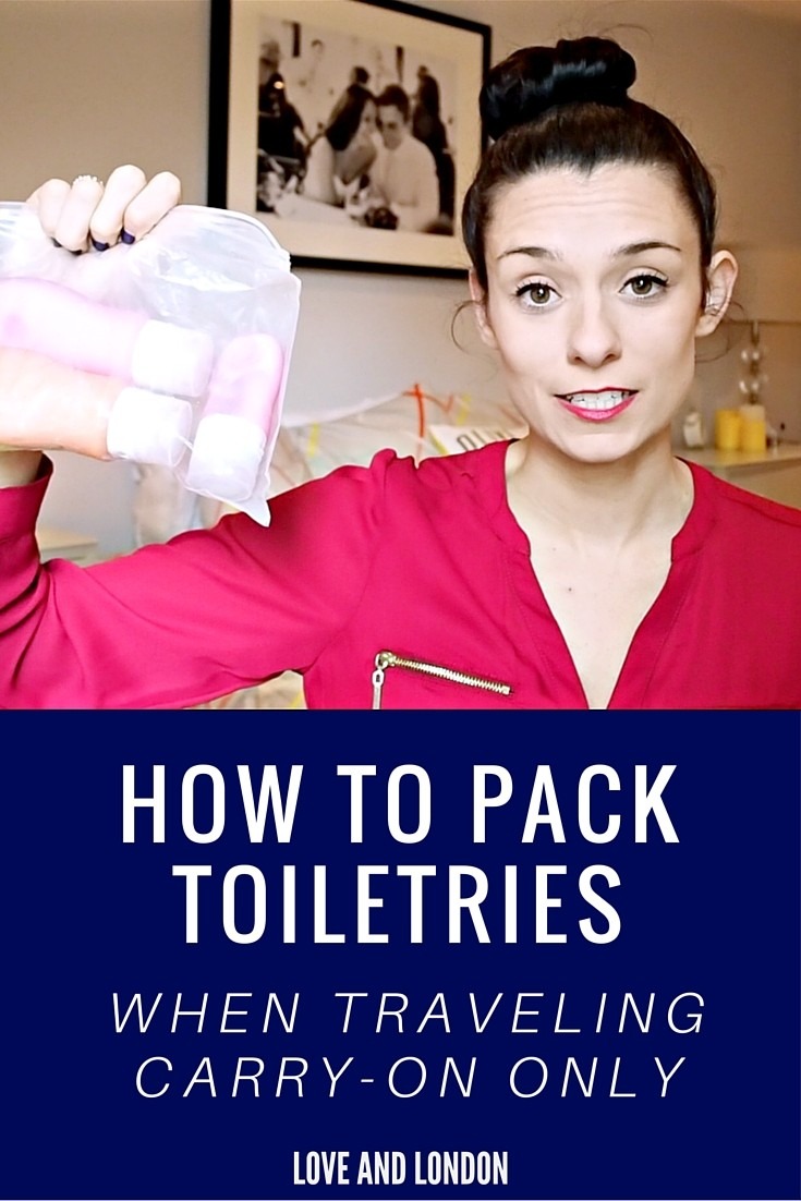 How to Pack Toiletries When Traveling CarryOn Only Love and London